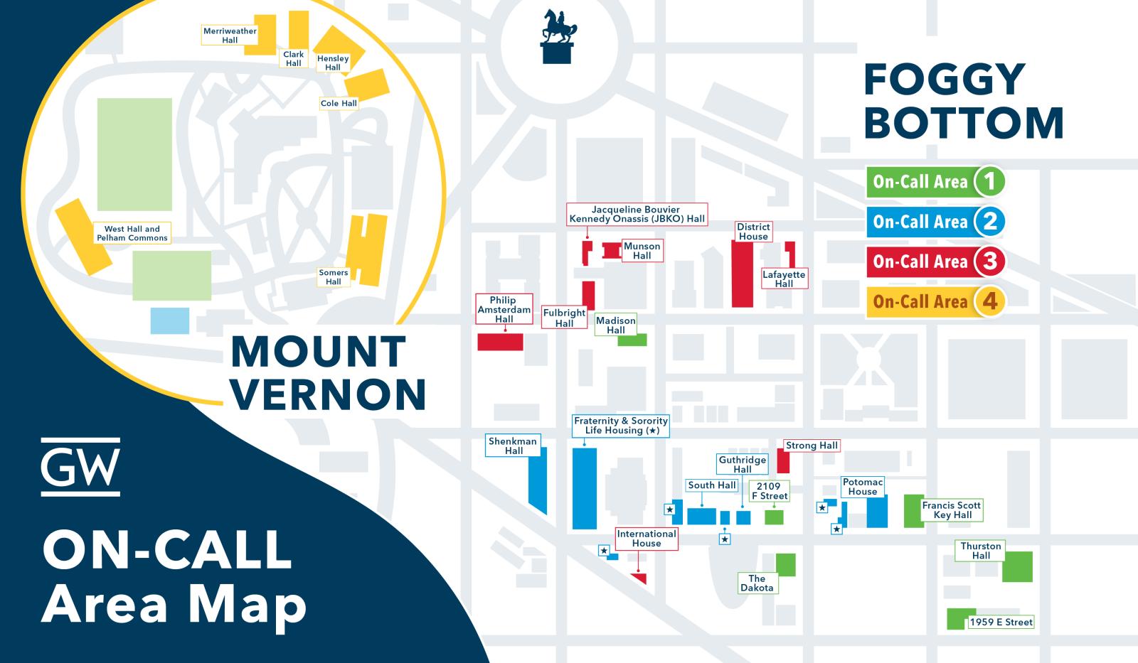 The On-Call Area Map shows a map of the Residence Halls on both the Foggy Bottom Campus and the Mount Vernon Campus. The map is labeled with colors, green, blue, red, and yellow, to show On-Call Area 1, On-Call Area  2, On-Call Area 3, and On-Call Area 4 respectively. On-Call Area 1 contains Madison Hall, 2109 F Street, Dakota Hall, Francis Scott Key Hall, Thurston Hall, and 1959 E Street. On-Call Area 2 contains buildings such as Shenkman Hall, Fraternity and Sorority Life Houses, South Hall, Guthridge Hal